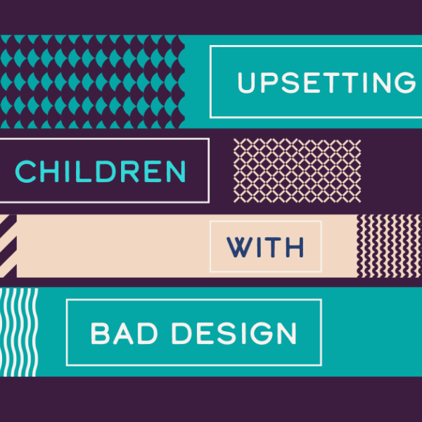 Upsetting little children with bad design blog image
