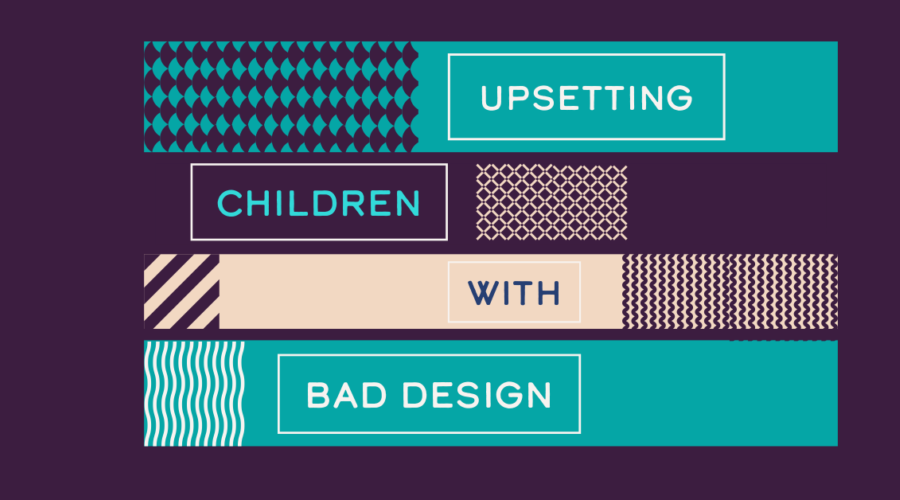 Upsetting little children with bad design blog image